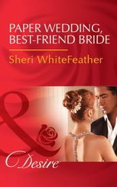 Paper Wedding, Best-Friend Bride (Mills & Boon Desire) (Billionaire Brothers Club, Book 3)