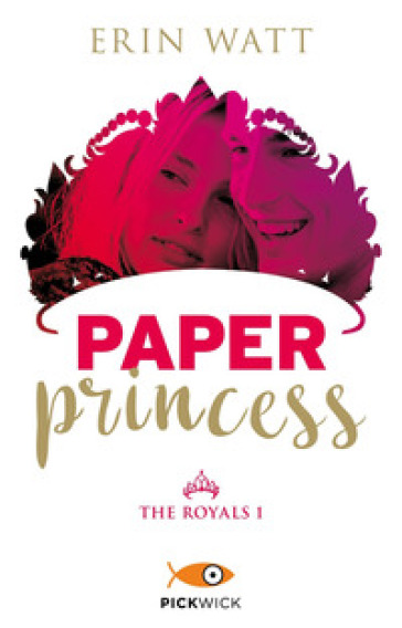 Paper princess. The Royals. Vol. 1 - Erin Watt