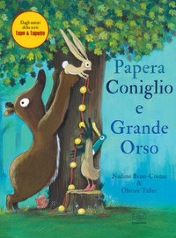 Papera, Coniglio e Grande Orso. Ediz. a colori - Nadine Brun-Cosme - Olivier Tallec