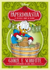 Paperdinastia. Glorie e sconfitte