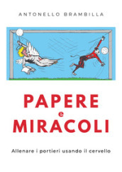 Papere e miracoli. Allenare i portieri usando il cervello