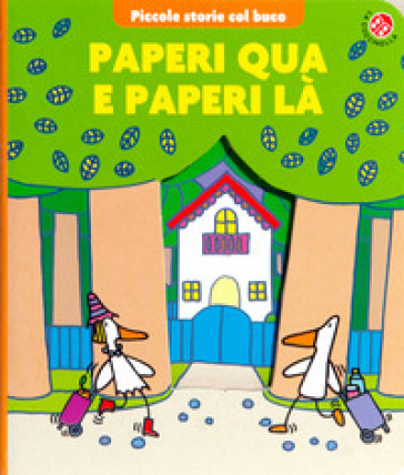 Paperi qua e paperi là. Ediz. a colori - Agostino Traini