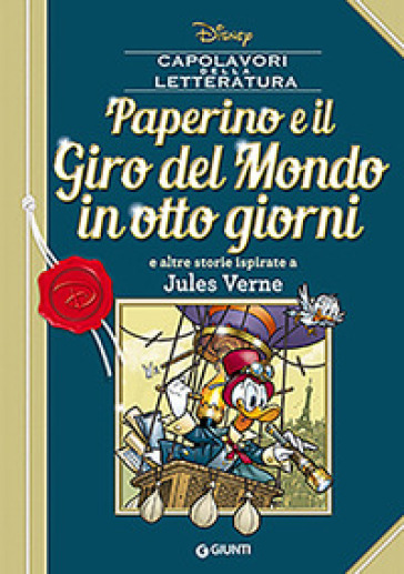 Paperino e il giro del mondo in otto giorni e altre storie ispirate a Jules Verne