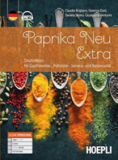 Paprika Neu Extra. Deutschkurs für Gastronomie-, Patisserie, Service- und Barpersonal. Per gli Ist. professionali alberghieri. Con e-book. Con espansione online