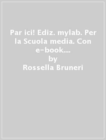 Par ici! Ediz. mylab. Per la Scuola media. Con e-book. Con espansione online. Vol. 3 - Rossella Bruneri - Angelina Stucchi