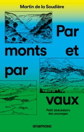 Par monts et par vaux - Petit abécédaire des paysages