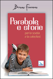 Parabole e storie. Per la scuola e la catechesi