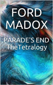 Parade s End: The Tetralogy