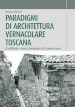 Paradigmi di architettura vernacolare toscana. L edificato come strumento di conoscenza