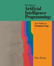 Paradigms of Artificial Intelligence Programming