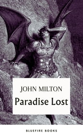 Paradise Lost: Embark on Milton s Epic of Sin and Redemption - eBook Edition