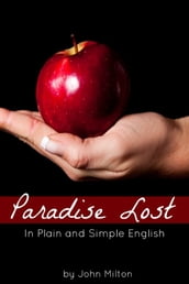 Paradise Lost In Plain and Simple English (A Modern Translation and the Original Version)