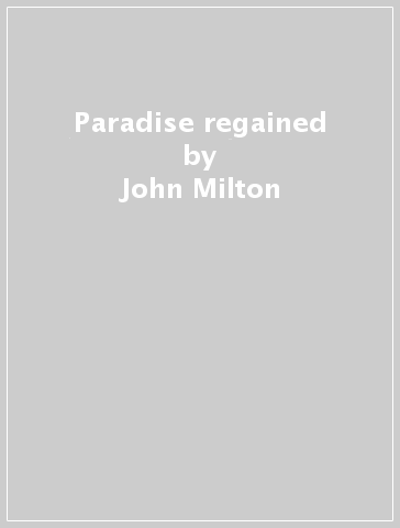 Paradise regained - John Milton