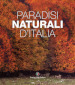 Paradisi naturali d Italia. Ediz. illustrata