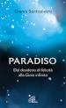 Paradiso. Dal desiderio di felicità alla gioia infinita