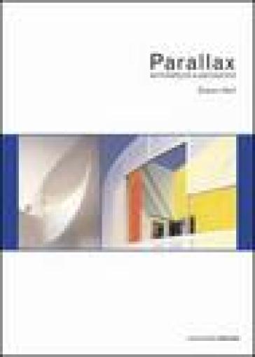 Parallax. Architettura e percezione - Steven Holl