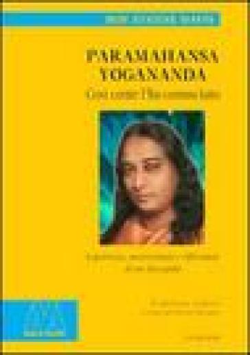 Paramahansa Yogananda. Così come l'ho conosciuto. Esperienze, osservazioni e riflessioni di un discepolo - Roy Eugene Davis