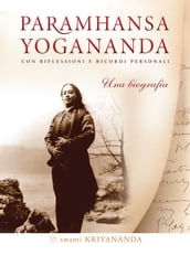 Paramhansa Yogananda. Una biografia