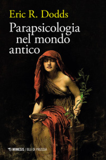 Parapsicologia nel mondo antico - Eric R. Dodds