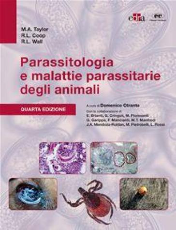 Parassitologia e malattie parassitarie degli animali - Mike A. Taylor - Robert L. Coop - Richard L. Wall