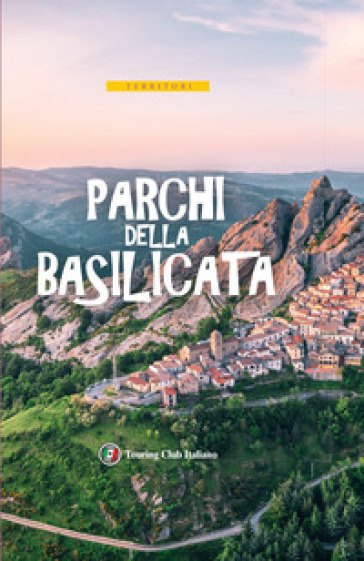 Parchi della Basilicata. Con carta estraibile - Fabrizio Ardito - Natalino Russo