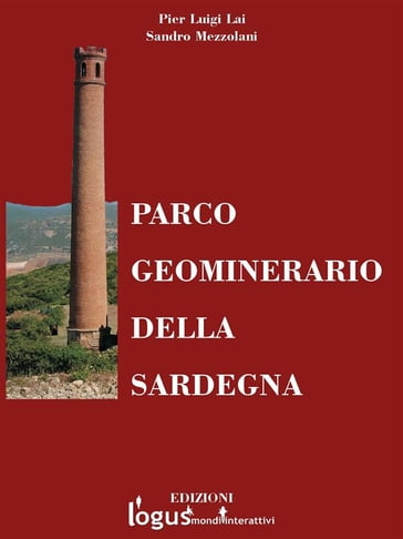 Parco Geominerario della Sardegna - Pier Luigi Lai - Sandro Mazzolani