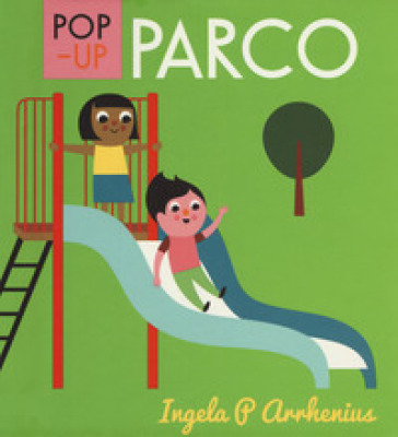 Parco. Libro pop-up. Ediz. a colori - Ingela P. Arrhenius