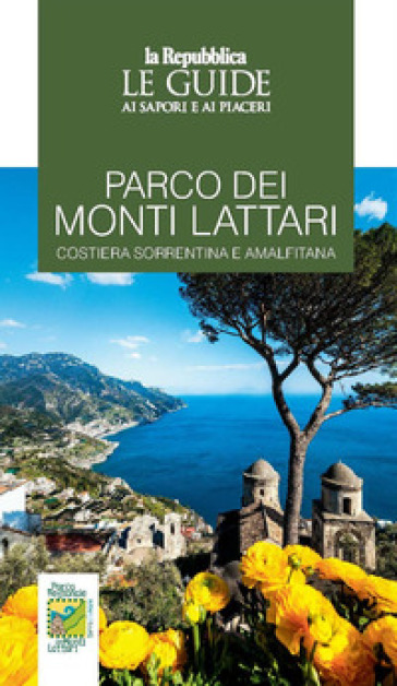 Parco dei Monti Lattari. Costiera sorrentina e amalfitana. Le guide ai sapori e piaceri