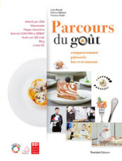 Parcours du gout. Enogastronomie patisserie bar et restaurant. Per le Scuole superiori. Con e-book. Con espansione online