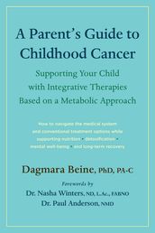 A Parent s Guide to Childhood Cancer