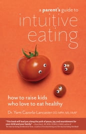 A Parent s Guide to Intuitive Eating