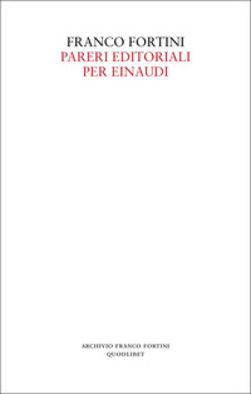 Pareri editoriali per Einaudi - Franco Fortini