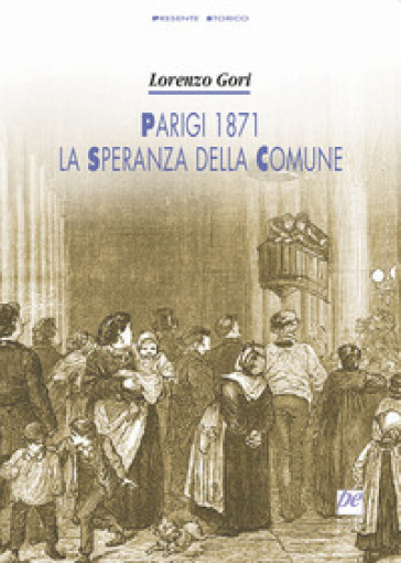 Parigi 1871, la speranza della Comune - Lorenzo Gori