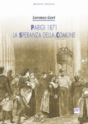 Parigi 1871, la speranza della Comune