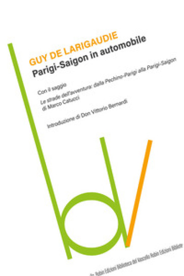 Parigi-Saigon in automobile - Guy de Larigaudie