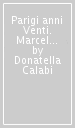 Parigi anni Venti. Marcel Poëte e le origini della storia urbana