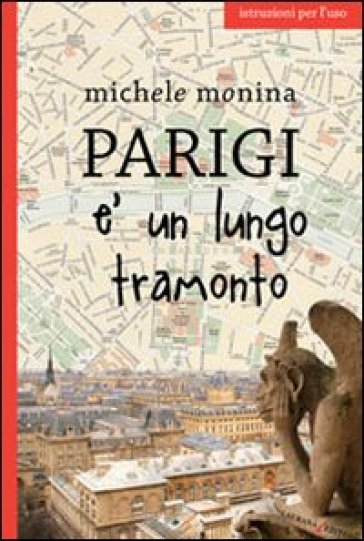 Parigi è un lungo tramonto - Michele Monina