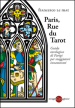 Paris, Rue du Tarot. Guida tarologica di Parigi per viaggiatori innamorati