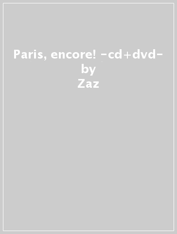 Paris, encore! -cd+dvd- - Zaz