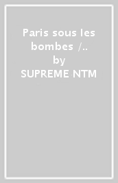 Paris sous les bombes /..