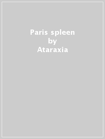 Paris spleen - Ataraxia