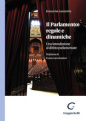 Il Parlamento: regole e dinamiche. Una introduzione al diritto parlamentare