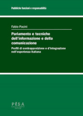 Parlamento e tecniche dell informazione e della comunicazione. Profili di contrapposizione e d integrazione nell esperienza italiana