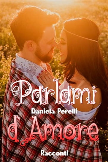 Parlami d'amore - Daniela Perelli