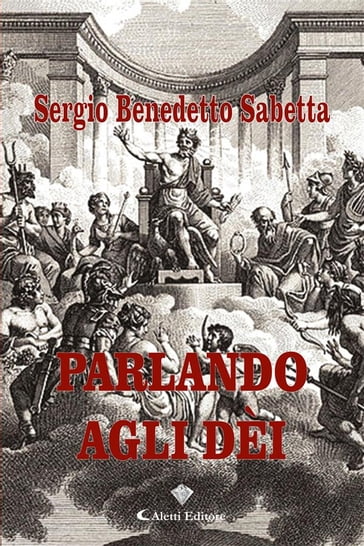 Parlando agli dèi - Sergio Benedetto Sabetta