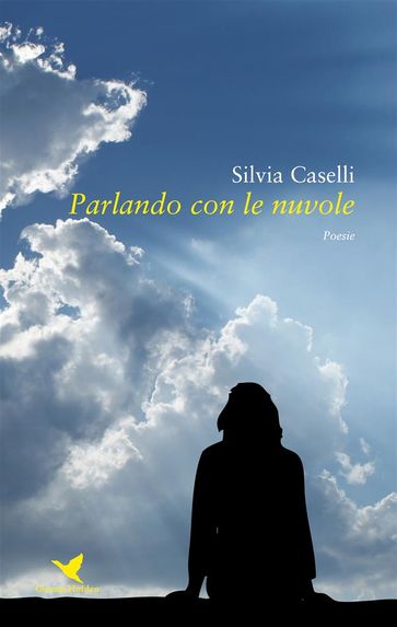 Parlando con le nuvole - Silvia Caselli