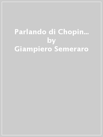 Parlando di Chopin... - Giampiero Semeraro