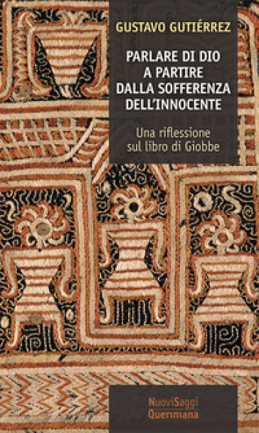 Parlare di Dio. A partire dalla sofferenza dell'innocente. Una riflessione sul libro di Giobbe - Gustavo Gutiérrez