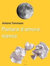 Parlare d amore stanca
