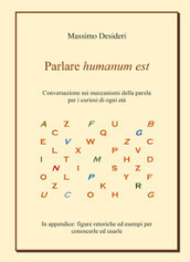 Parlare humanum est. Conversazione sui meccanismi della parola per curiosi di ogni età